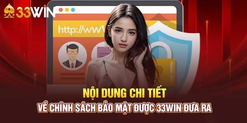 Chi tiết các điều khoản và nội dung trong chính sách bảo mật