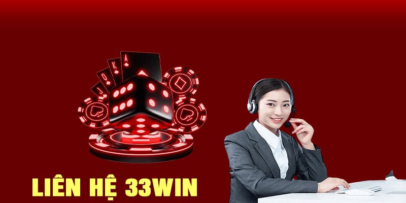 Lợi ích khi liên hệ 33Win