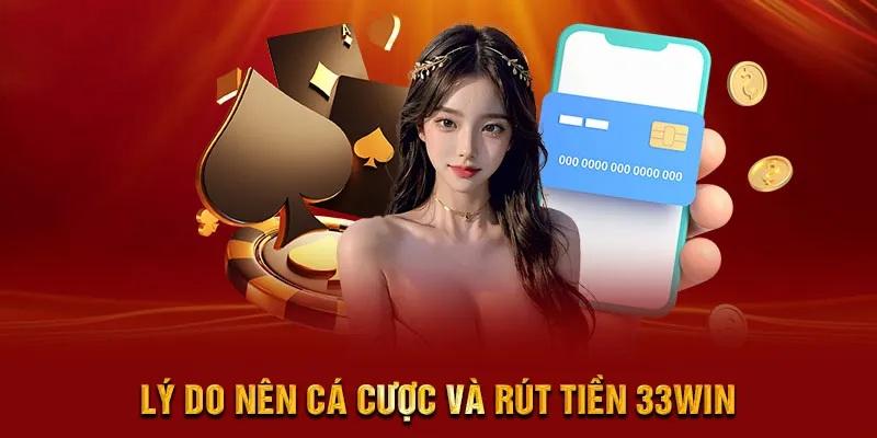 Những điểm nổi trội khi rút tiền tại nhà cái 33win